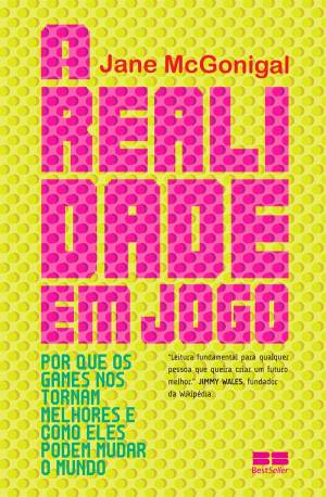 Capa do livro A Realidade em Jogo de Jane McGonigal